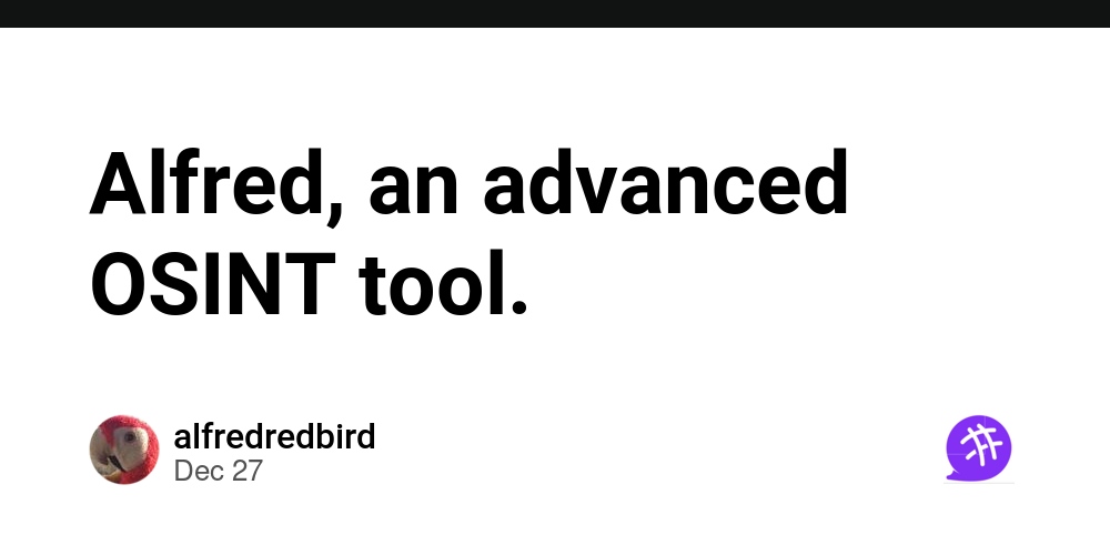 Alfred An Advanced Osint Tool Codenewbie Community