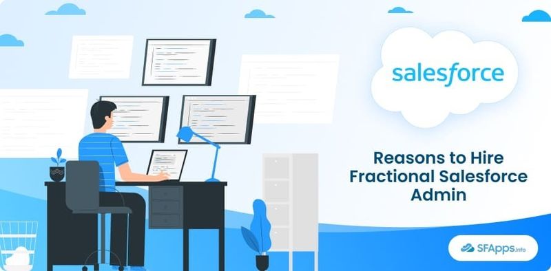 Reasons to Hire Fractional Salesforce Admin