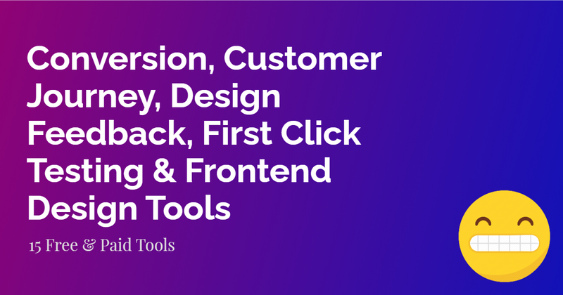 Cover image for Conversion, Customer Journey, Design Feedback, 1st Click Testing, Frontend Design Tools | UX