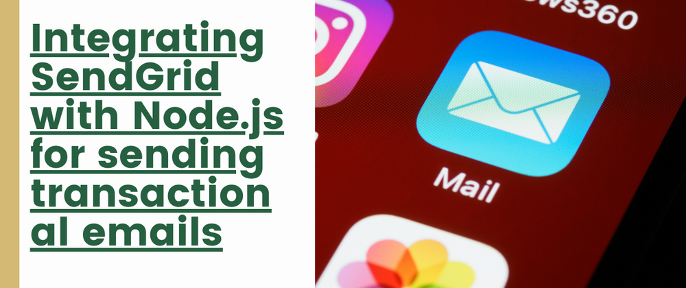 Cover image for Integrating SendGrid with Node.js for sending transactional emails