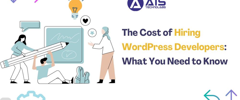 Cover image for The Cost of Hiring WordPress Developers: What You Need to Know
