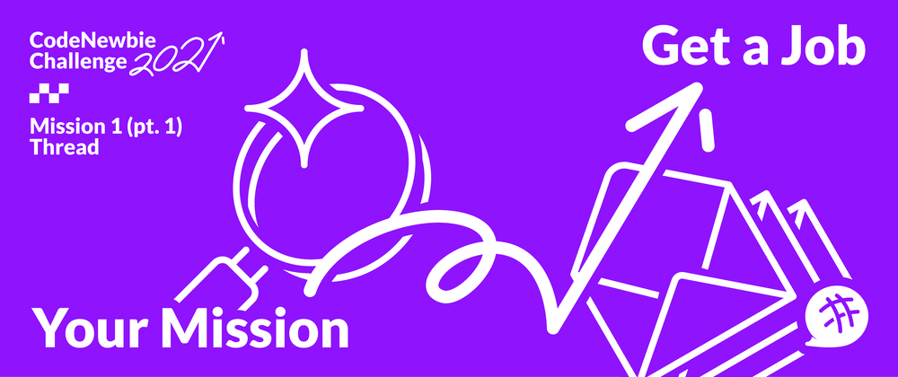Cover image for #CNC2021 "Get a Job" Mission 1 [pt. I] Submission Thread