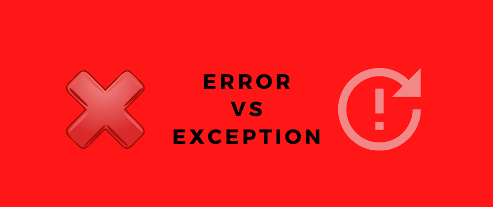 Cover image for Error vs Exception