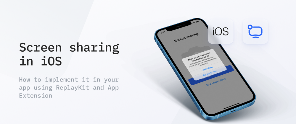 Cover image for How to Implement Screen Sharing in iOS App Using ReplayKit and App Extension