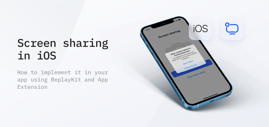 Cover image for How to Implement Screen Sharing in iOS App Using ReplayKit and App Extension