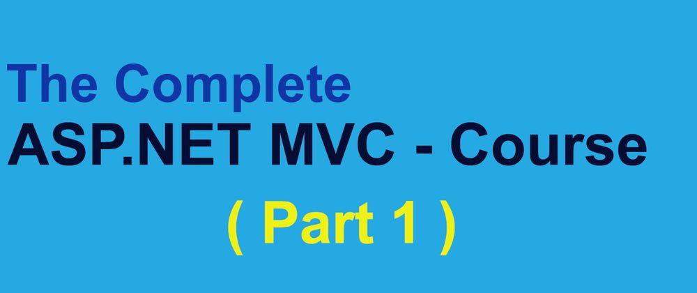 Cover image for Learn ASP.NET MVC (.NET 6) - Complete Course