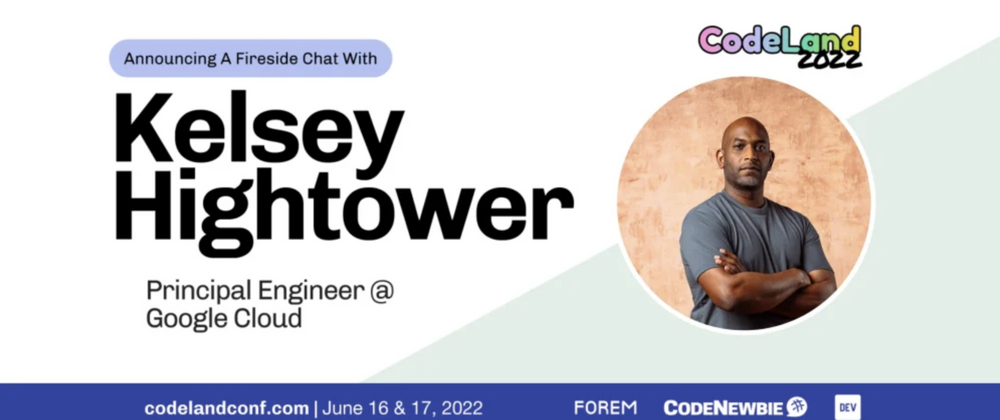 Cover image for Kelsey Hightower to Speak at CodeLand 2022!