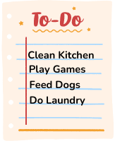 A piece of paper that says "todo: laundry, play games, clean the kitchen, and feed dogs"