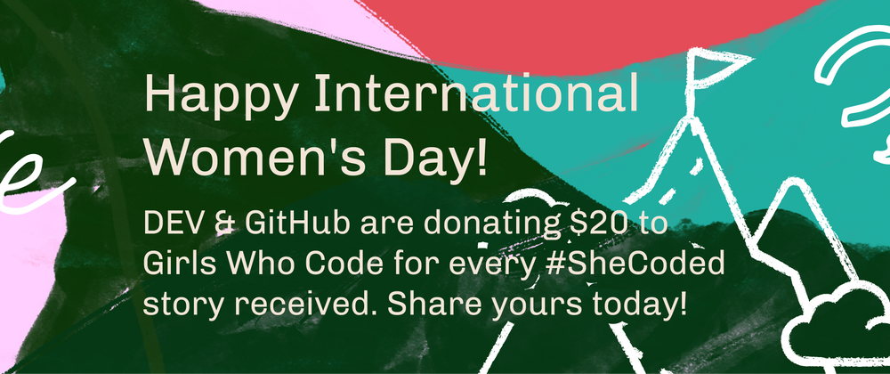 Cover image for Happy International Women's Day, 2022! Let's Join the DEV Community in Raising Money for Girls Who Code!