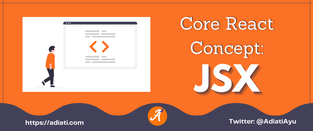 Cover image for Core React Concept: JSX