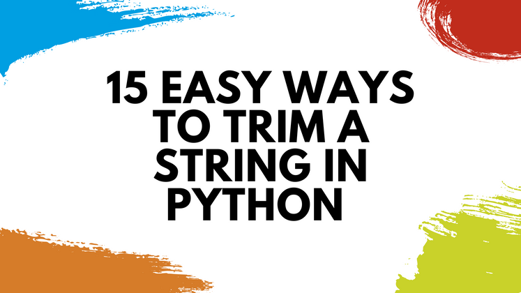 Cover image for 15 Easy Ways to Trim a String in Python
