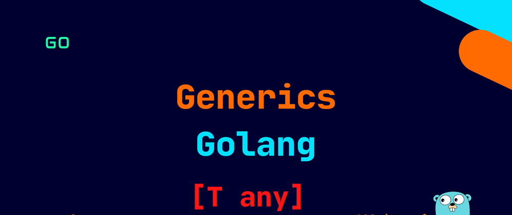 Cover image for Golang: Generics
