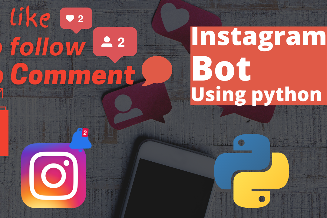 How to Build an Instagram Bot using Python - CodeNewbie Community 🌱