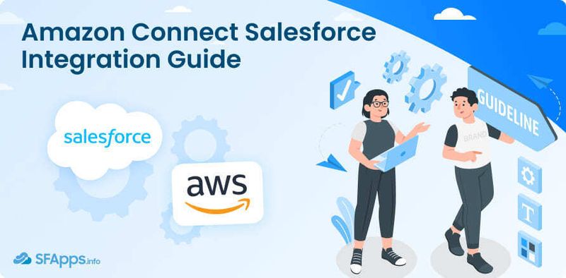 Amazon Connect Salesforce Integration Guide