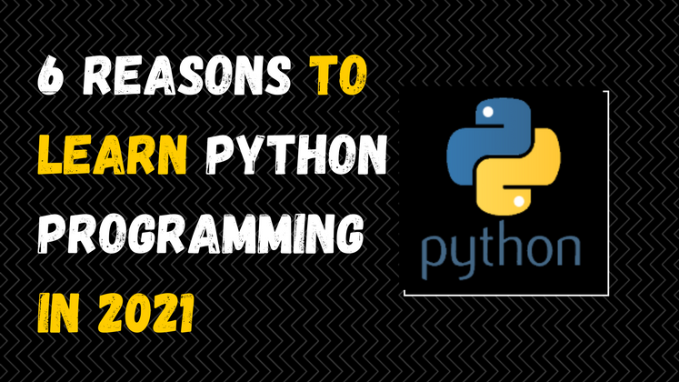 Cover image for 6 REASONS to Learn Python Programming in 2021