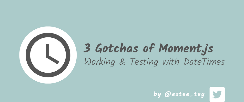Cover image for A Strange Moment.js — 3 Gotchas for Working & Testing with Datetimes