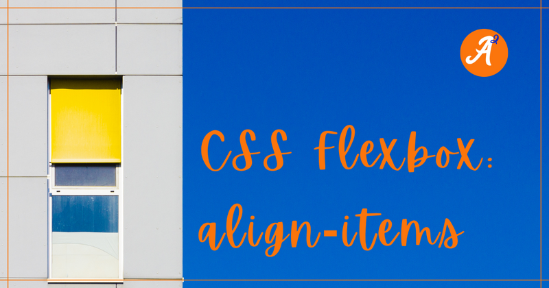 Cover image for CSS Flexbox: align-items