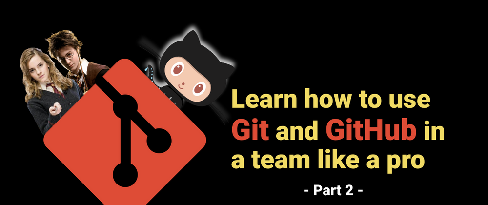 Cover image for Learn how to use Git and GitHub in a team like a pro (part 2)