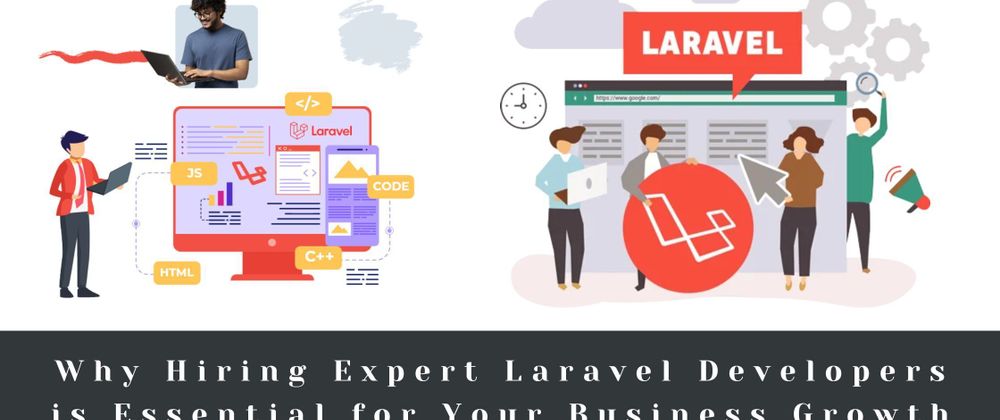Cover image for Why Hiring Expert Laravel Developers is Essential for Your Business Growth