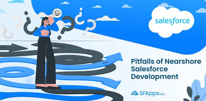 Pitfalls of Nearshore Salesforce Development