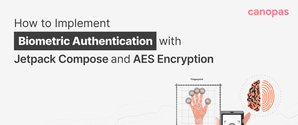 Cover image for How to Implement Biometric Authentication with Jetpack Compose and AES Encryption