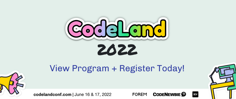 Cover image for You Can Now Register and View the Program for CodeLand 2022!