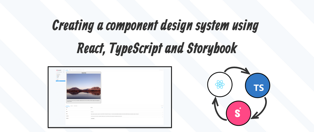 Cover image for Creating a component design system using React, TypeScript and Storybook