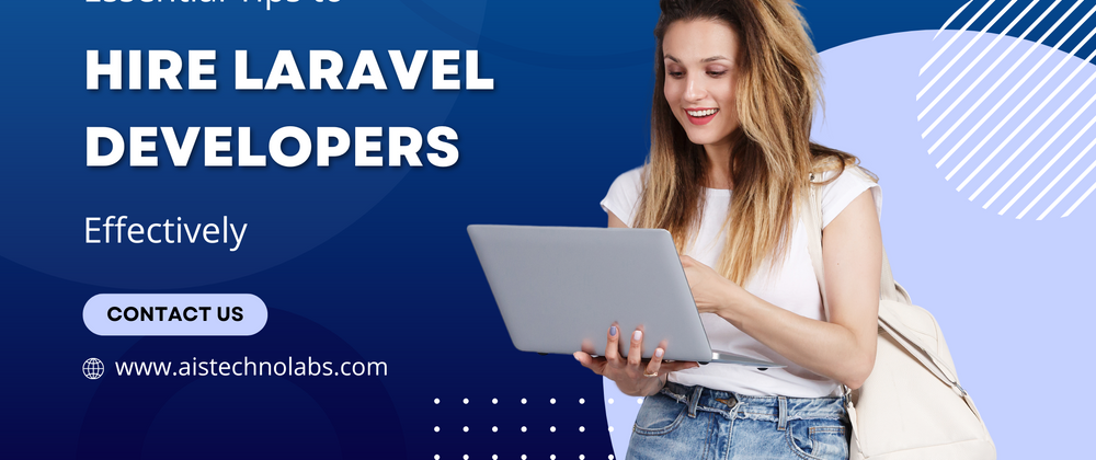 Cover image for Essential Tips to Hire Laravel Developers Effectively