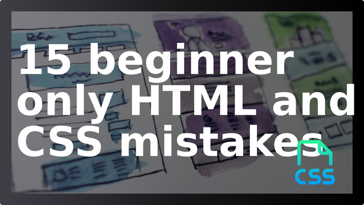 Cover image for 15 beginner only HTML and CSS mistakes
