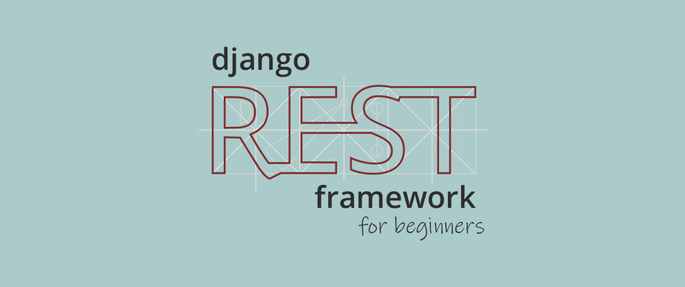 Cover image for Django Rest Framework Beginner Cheatsheet