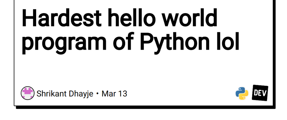 Cover image for Hardest hello world program of Python lol