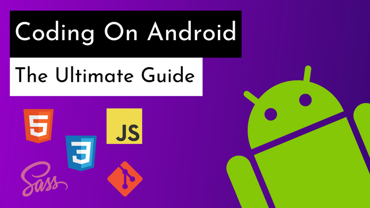Cover image for The Ultimate Guide To Code On Android : It's Possible!
