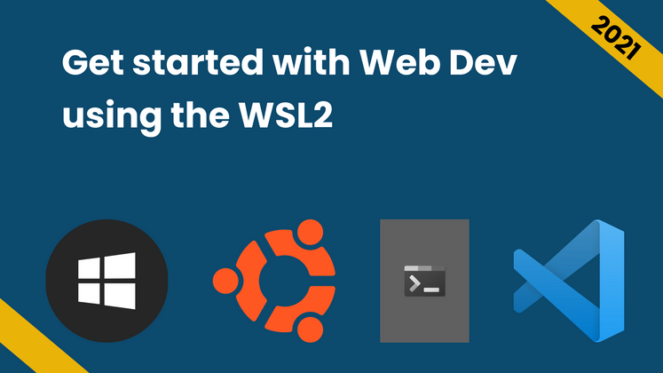 Cover image for How to get started with Web Development on Windows with the WSL in 2021