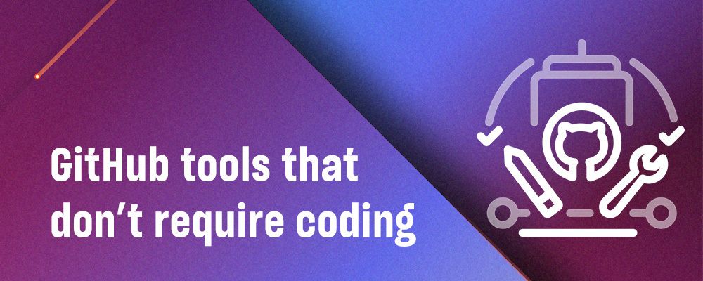 Cover image for Explore GitHub's non-code features