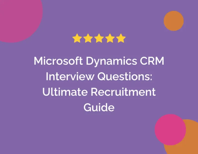 Microsoft Dynamics CRM Interview Questions: Ultimate Recruitment Guide by Dynamics Career