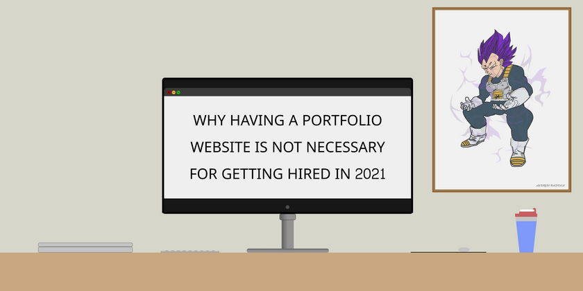 Cover image for Why having a portfolio website is not necessary for getting hired in 2021