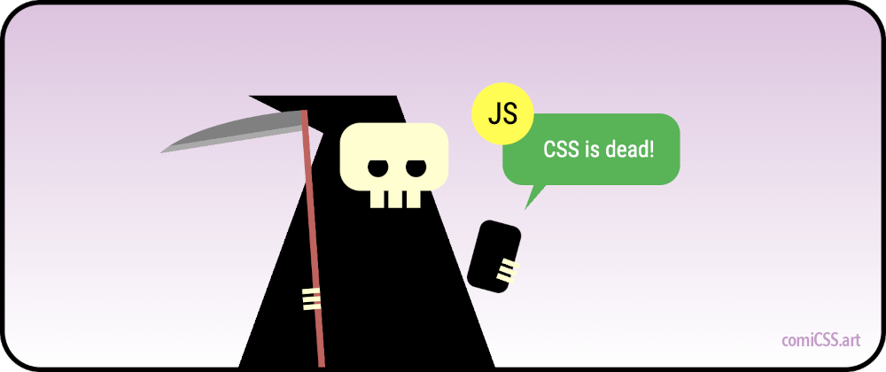 Cover image for CSS Is Dead!