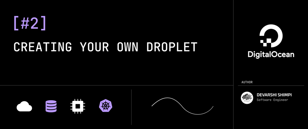 Cover image for Creating Your First Droplet - DigitalOcean Tutorials