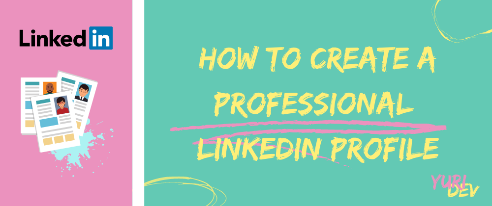 Cover image for How to create a professional LinkedIn profile