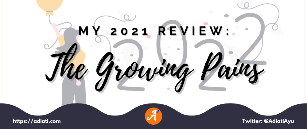 Cover image for My 2021 Review: The Growing Pains