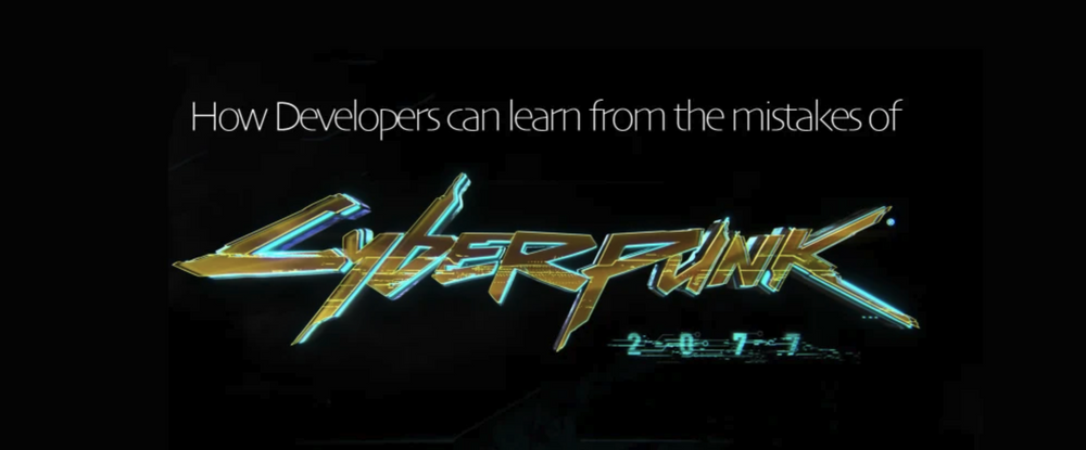 Cover image for How Developers can learn from the mistakes of Cyberpunk 2077