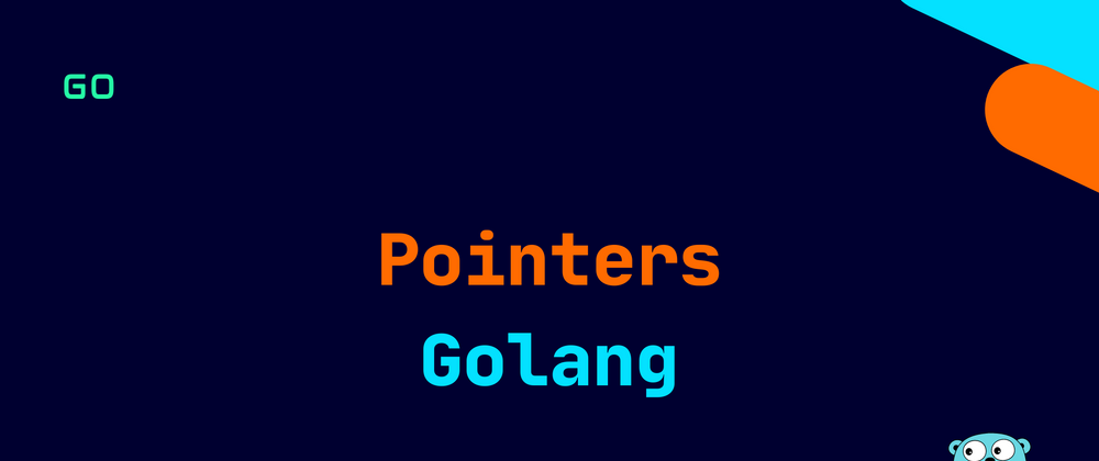 Cover image for Golang: Pointers