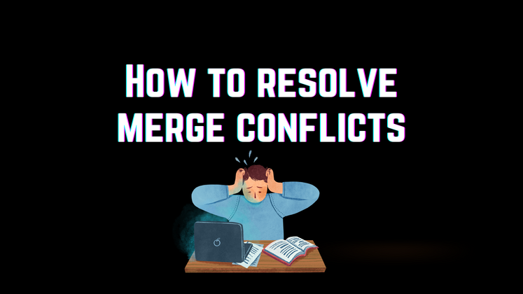 Cover image for How Do I Resolve Merge Conflicts?