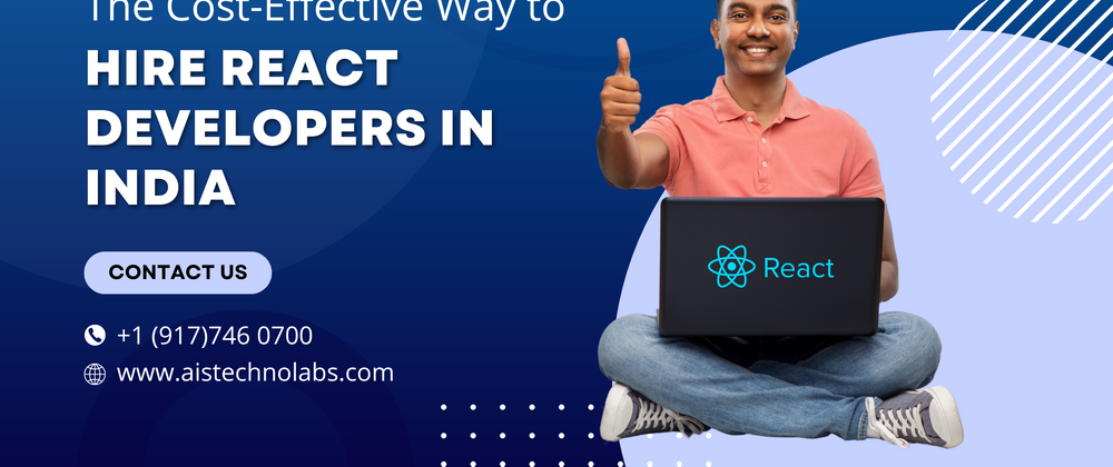 Cover image for The Cost-Effective Way to Hire React Developers in India