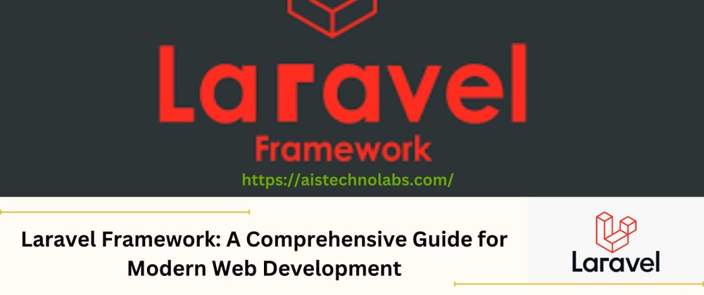 Cover image for Laravel Framework: A Comprehensive Guide for Modern Web Development