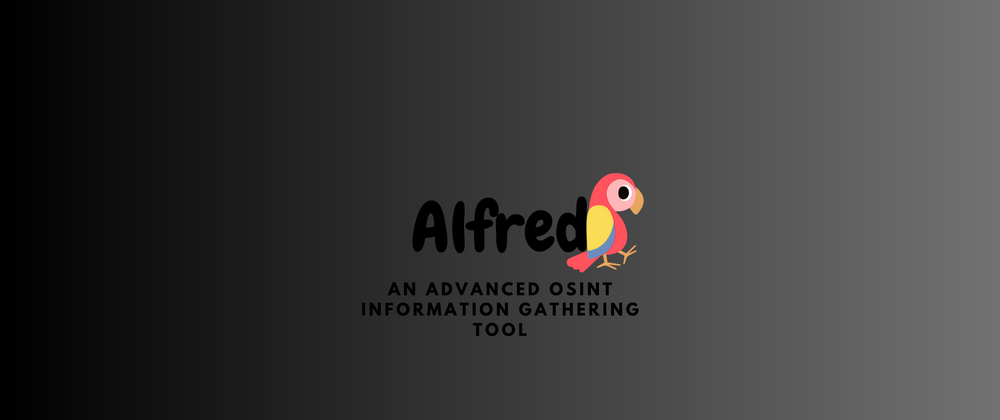 Cover image for Alfred, an advanced OSINT tool