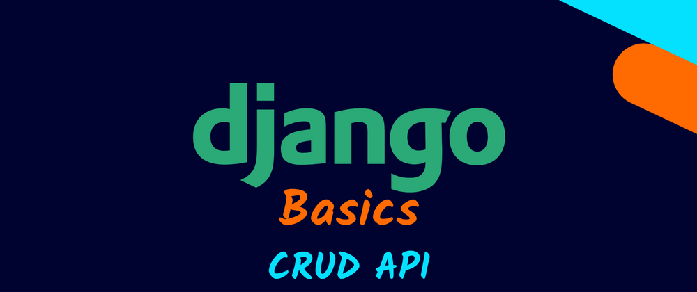 Cover image for Django Basics: CRUD API