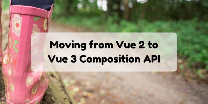 Cover image for Vue 3 Composition API migration from Vue 2 SFC