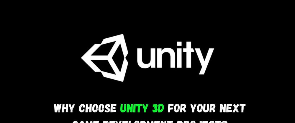 Cover image for Why Choose Unity 3D for Your Next Game Development Project?