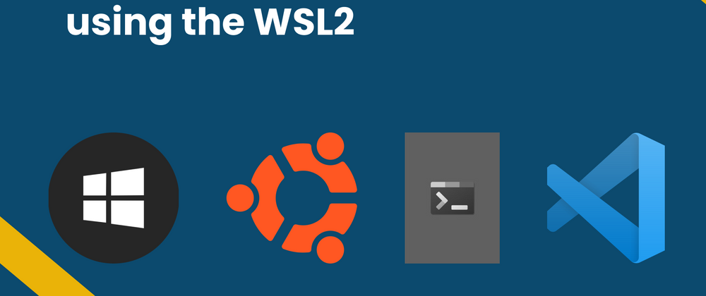Cover image for How to get started with Web Development on Windows with the WSL in 2021